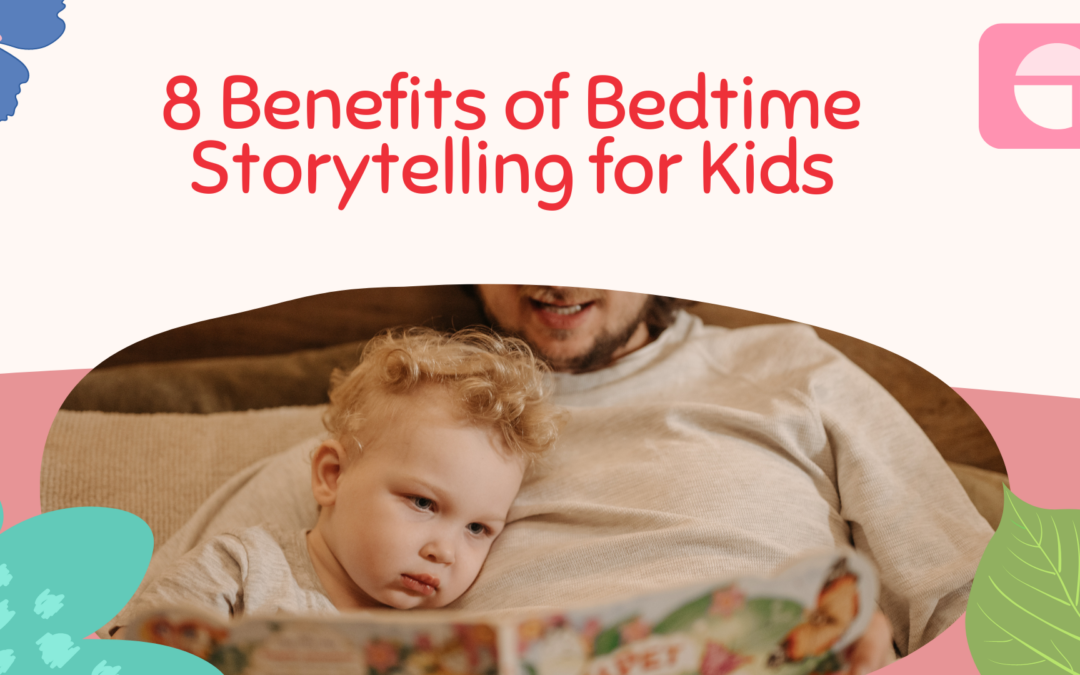 8 Benefits of Bedtime Storytelling for Kids